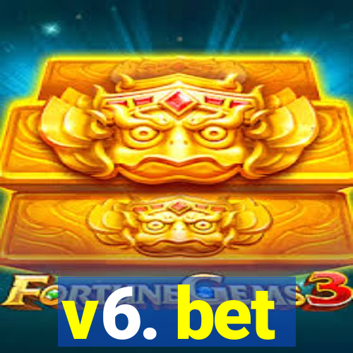 v6. bet